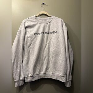 “mom's favorite” Sweatshirt